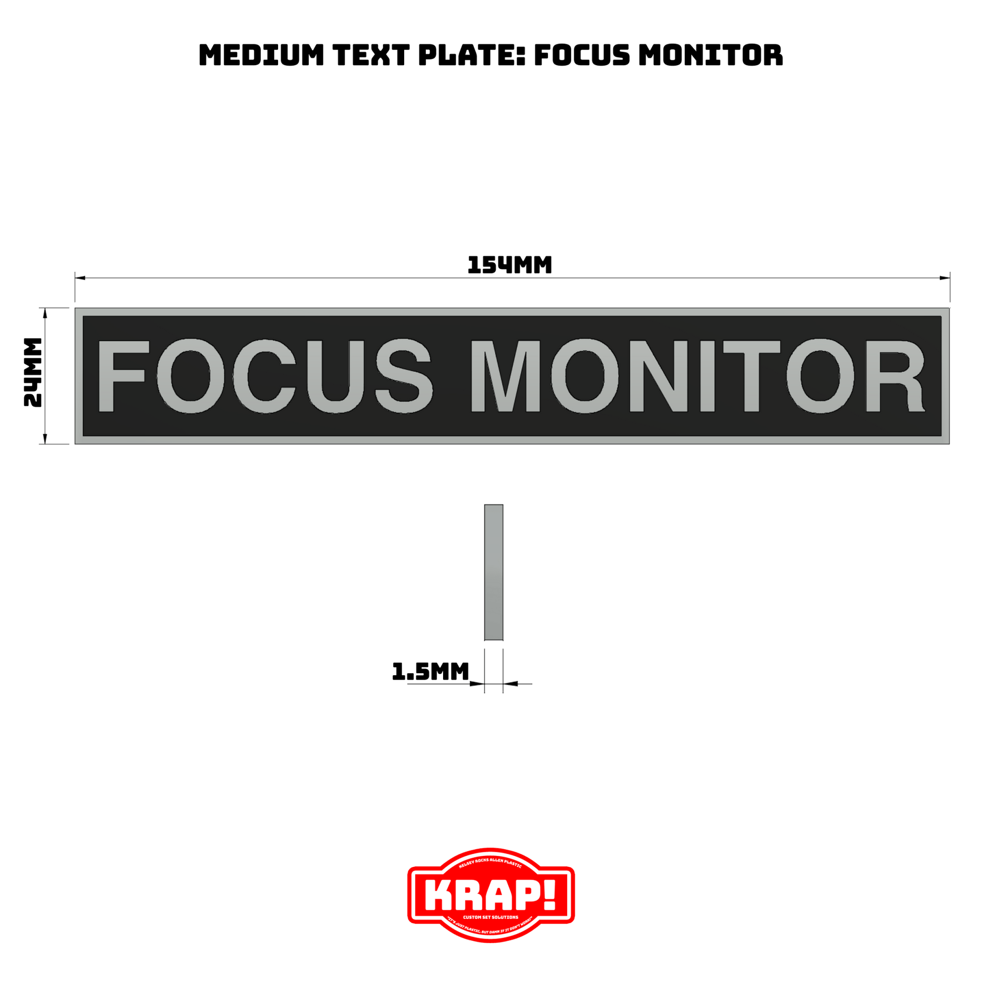 Focus Monitor Text Plate - Medium - KRAP! Custom Set Solutions