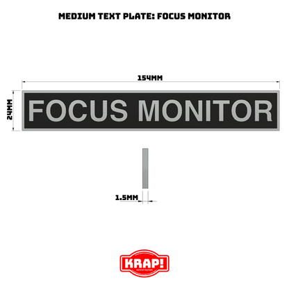 Focus Monitor Text Plate - Medium - KRAP! Custom Set Solutions